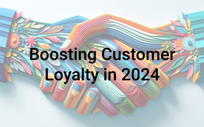 Boosting Customer Loyalty in 2024 